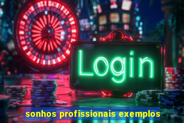 sonhos profissionais exemplos